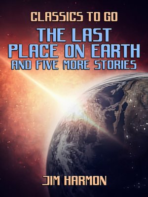 cover image of The Last Place On Earth and five more stories